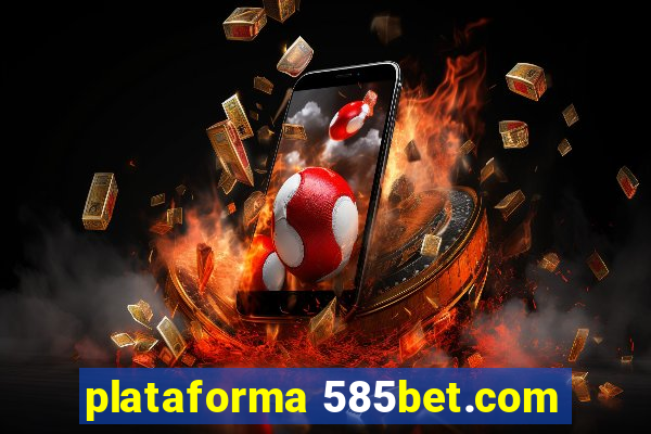 plataforma 585bet.com